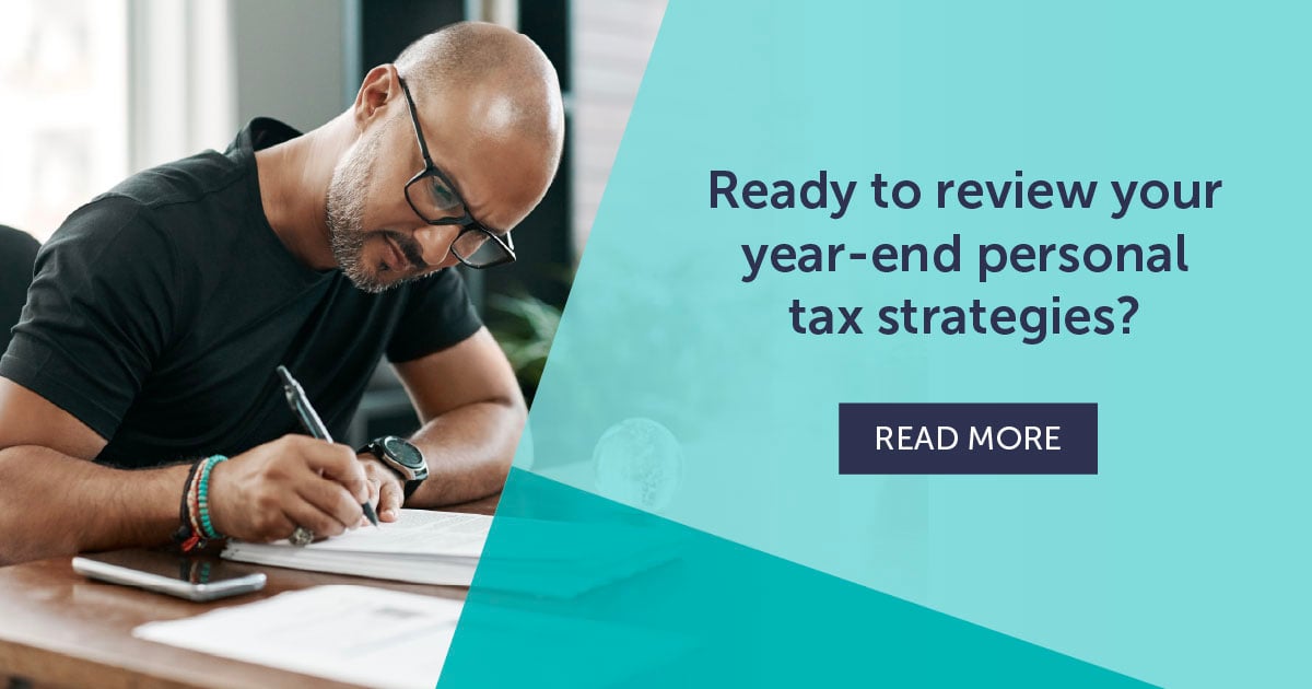 Year-End Matters for Personal Tax and Wealth Planning: CLA